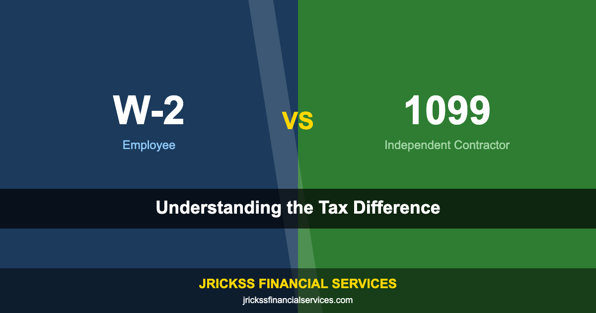Understanding the Difference Between W-2 and 1099 Taxes